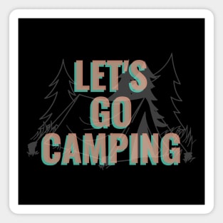 Let's Go Camping - Camping Lover Gift Magnet